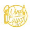 Wine A Little Laugh A Lot